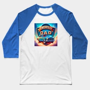 Vintage Car Greatest Dad Baseball T-Shirt